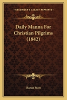 Daily Manna For Christian Pilgrims 1166439046 Book Cover