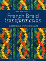 French Braid Transformation: 12 Spectacular Strip-Pieced Quilts 1607052288 Book Cover