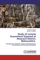 Study of Lameta Successions Exposed at Amaravti District, Maharashtra 6200439400 Book Cover