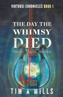 Day the Whimsy Died 1947039075 Book Cover