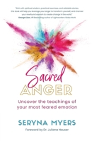 Sacred Anger: Uncover the teachings of your most feared emotion 1913479722 Book Cover