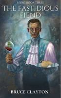 The Fastidious Fiend: A Myre Novel 1961945215 Book Cover