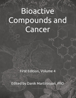 Functional Foods and Cancer: Bioactive Compounds and Cancer: Volume 4, First Edition 1975953177 Book Cover