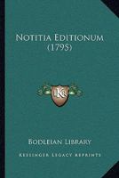 Notitia Editionum (1795) 1166278921 Book Cover