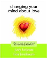 Changing Your Mind About Love to Have the Relationship of a Lifetime 097039232X Book Cover