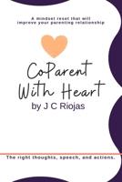 CoParent With Heart: A Guidebook for Peaceful Co-Parenting 1070560243 Book Cover