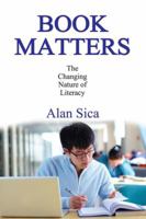 Book Matters: The Changing Nature of Literacy 1412865026 Book Cover