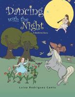 Dancing with the Night: A Bedtime Story 1524565687 Book Cover