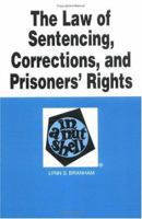 The Law of Sentencing, Corrections, and Prisoners' Rights in a Nutshell (Nutshell Series) (Nutshell Series) 031426468X Book Cover