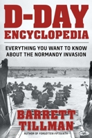 D-Day Encyclopedia: Everything You Want to Know about the Normandy Invasion 1621572870 Book Cover