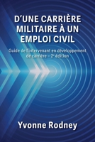 D'une carrière militaire à un emploi civil: Guide de l'intervenant en développement de carrière - 2e édition (French Edition) 1988066972 Book Cover