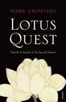 The Lotus Quest: In Search of the Sacred Flower 0312641486 Book Cover