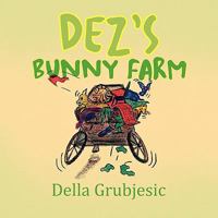 Dez's Bunny Farm 1453568905 Book Cover