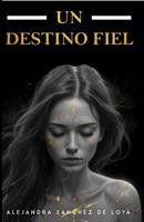 Un Destino Fiel: Su amada hija (Spanish Edition) 1968437673 Book Cover
