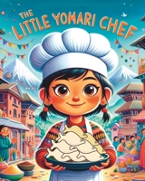 The Little Yomari Chef: Nepali Bedtime Story; Stories from Nepal; Colourful Illustration B0CR1KF17Q Book Cover