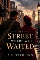 The Street Where We Waited B0HDG848N2 Book Cover