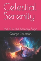 Celestial Serenity: Part 2 of the Serenity Saga B0CVF4DJD9 Book Cover