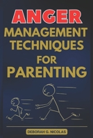 Anger Management Techniques for Parenting B0BJB86HY4 Book Cover