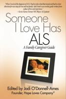 Someone I Love Has ALS: A Family Caregiver Guide 0996459898 Book Cover