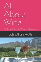 All About Wine: An Introduction to Wine for Beginners B0F449V9XW Book Cover