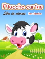 Carino mucca libro da colorare per i bambini: Mucca unica pagine da colorare per i bambini Animali da colorare per ragazzo, ragazze, bambini null Book Cover