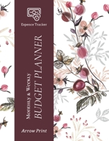 Budget Planner: Monthly Weekly Financial Tracker, Expense Workbook, Bill Payment Log Debt Organizer With Income Expenses Tracker Savings Budgeting ... Flower Design (Stay Organized) 1670651371 Book Cover