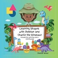 Learning Shapes with Cheston and Charlie the Dinosaur 1088264344 Book Cover