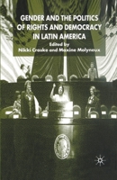 Gender and the Politics of Rights and Democracy in Latin America 1349427004 Book Cover