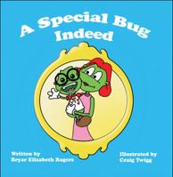 A Special Bug Indeed 1607497506 Book Cover