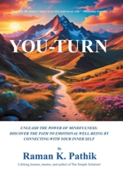 You-Turn: Unleash the Power of Mindfulness: Discover the Path to Emotional Well-Being by Connecting with Your Inner Self B0DW3Z9T66 Book Cover