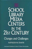 School Library Media Centers in the 21st Century: Changes and Challenges (Greenwood Professional Guides in School Librarianship) 0313291004 Book Cover