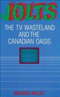 Jolts: The TV Wasteland and the Canadian Oasis 0888626487 Book Cover