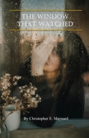The Window that Watched B0FMPVKB9B Book Cover