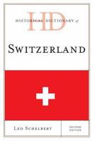 Historical Dictionary of Switzerland (Historical Dictionaries of Europe) 1442233516 Book Cover