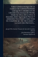 Table GÃ(c)nÃ(c)alogique De La Famille De Corten Patrons Laicqs De Canonicats De L'Ã(c)glise Collegiale De Notre Dame Au Dela De La Dyle Ã ... On A Joint ... La Liste Des (French Edition) 1024866564 Book Cover