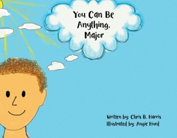 You Can Be Anything, Major 1098324137 Book Cover