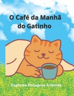 O Café da Manhã do Gatinho (Portuguese Edition) B0GV15KZNZ Book Cover