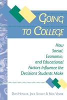 Going to College: How Social, Economic, and Educational Factors Influence the Decisions Students Make 0801860016 Book Cover