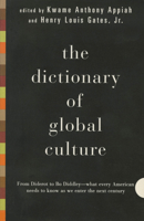 The Dictionary of Global Culture: What Every American Needs to Know as We Enter the Next Century--From Diderot to Bo Diddley 0679729852 Book Cover