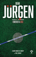 Dear Jurgen: Forever a Red: A Dark Domestic Comedy 1787115615 Book Cover