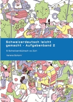 Schweizerdeutsch leicht gemacht - Aufgabenband 2: S Schwiizerdüütsch vo Züri (German Edition) 3384427394 Book Cover