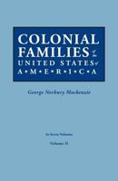 Colonial Families of the United States of America. in Seven Volumes. Volume II 0806319402 Book Cover