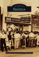 Smyrna (Images of America: Georgia) 1467110892 Book Cover