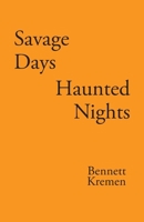 Savage Days Haunted Nights 1960946498 Book Cover