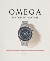 Omega: Watch by Watch: A Complete Chronology Through 120 Watches 1788407148 Book Cover