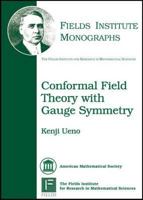 Conformal Field Theory with Gauge Symmetry (Fields Institute Monographs) 0821840886 Book Cover