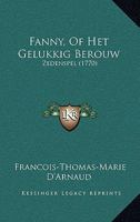 Fanny, Of Het Gelukkig Berouw: Zedenspel (1770) 1166013162 Book Cover