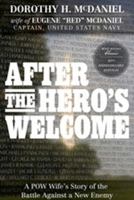 After the Hero's Welcome: A POW Wife's Story of the Battle Against a New Enemy 1936488485 Book Cover
