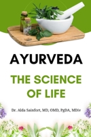 Ayurveda: The Science of Life B0CK3XN3JG Book Cover