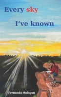Every Sky I've Known B0GT7CZGCD Book Cover